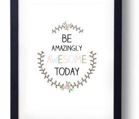 Be Awesome- Inspirational Quote- 