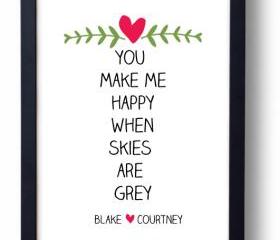 Engagement, Anniversary or Wedding Gift idea- You Make me Happy when Skies are Grey