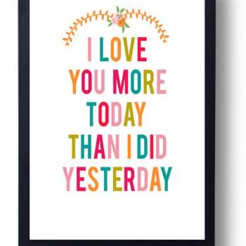 I Love You More Today than I did Yesterday